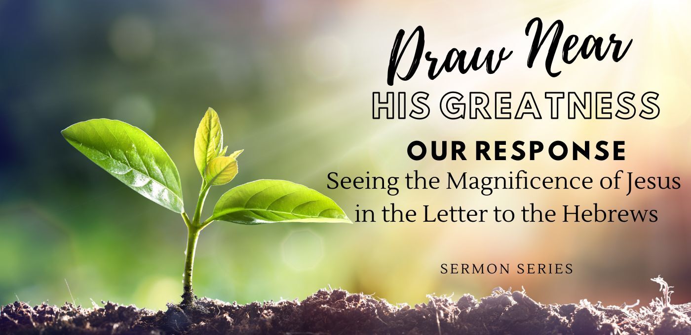 Draw Near His Greatness